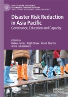 Helen James, Anna Lukasiewicz, Vinod Sharma, Vinod Sharma et al, Rajib Shaw - Disaster Risk Reduction in Asia Pacific
