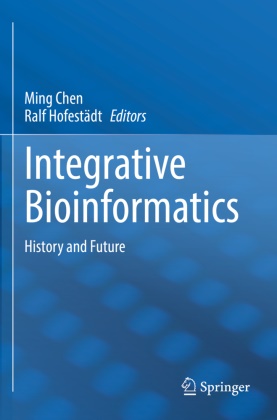 Ming Chen, Hofestädt, Ralf Hofestädt - Integrative Bioinformatics History and Future