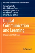 Alex Chi-Keung Chan, Wendy Wing Lam Chan, Alex Chi-keung Chan, Will W. K. Ma, Peter Edward Sidorko, Anna Wing Bo Tso... - Digital Communication and Learning