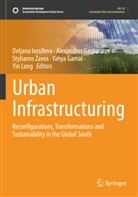 Yahya Gamal, Alexandros Gasparatos, Deljana Iossifova, Yin Long, Stylianos Zavos, Stylianos Zavos et al - Urban Infrastructuring