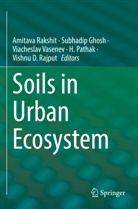Subhadip Ghosh, H. Pathak, Vishnu D. Rajput, Amitava Rakshit, Viacheslav Vasenev, Viacheslav Vasenev et al - Soils in Urban Ecosystem