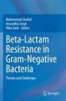 Hiba Sami, Mohammad Shahid, Anuradha Singh - Beta-Lactam Resistance in Gram-Negative Bacteria