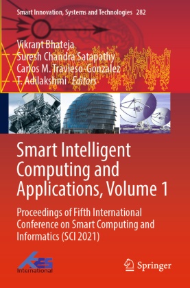 T. Adilakshmi, Vikrant Bhateja, Suresh Chandra Satapathy,  M Travieso-Gonzalez et a, Suresh Chandra Satapathy, Carlos M. Travieso-Gonzalez - Smart Intelligent Computing and Applications, Volume 1 - Proceedings of Fifth International Conference on Smart Computing and Informatics (SCI 2021)