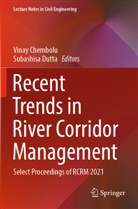 Vinay Chembolu, Dutta, Subashisa Dutta - Recent Trends in River Corridor Management
