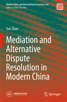 Yun Zhao - Mediation and Alternative Dispute Resolution in Modern China