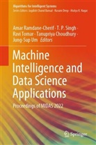 Tanupriya Choudhury, T P Singh, Amar Ramdane-Cherif, T. P. Singh, Ravi Tomar, Ravi Tomar et al... - Machine Intelligence and Data Science Applications