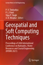 P L Patel, Prem Lal Patel, A. B. Mirajkar, Ashwini B. Mirajkar, Vijay P Singh et al, P. L. Patel... - Geospatial and Soft Computing Techniques