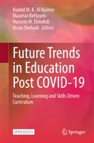 Hamid M. K. Al Naimiy, Maamar Bettayeb, Hussein M. Elmehdi, Hussein M Elmehdi et al, Ihsan Shehadi - Future Trends in Education Post COVID-19
