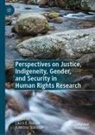 Laura E Reimer, Laura E. Reimer, Standish, Katerina Standish - Perspectives on Justice, Indigeneity, Gender, and Security in Human Rights Research
