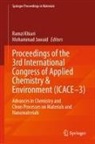 Jawaid, Mohammad Jawaid, Ramzi Khiari - Proceedings of the 3rd International Congress of Applied Chemistry & Environment (ICACE-3)