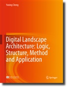 Yuning Cheng - Digital Landscape Architecture: Logic, Structure, Method and Application