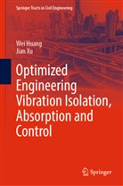 Wei Huang, Jian Xu - Optimized Engineering Vibration Isolation, Absorption and Control