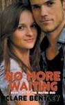 Clare Bentley - No More Waiting