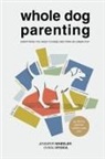 Ovidiu M Stoica, Jennifer B Wheeler - Whole Dog Parenting