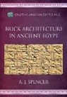 A. J. Spencer - Brick Architecture in Ancient Egypt