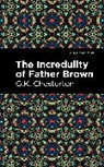 G. K. Chesterton, G.k. Chesterton - The Incredulity of Father Brown