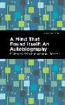 Clifford Whittingham Beers - A Mind That Found Itself