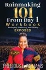 Precious L Williams, Precious L. Williams - Rainmaking 101 From Day 1