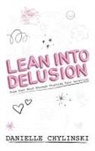 Danielle Chylinski - Lean Into Delusion