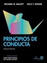 Kelly T. Kohler, Richard W. Malott, Javier Virues-Ortega - Principios de Conducta, Octava Edición
