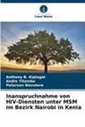 Anthony B Kiplagat, Anthony B. Kiplagat, Peter Warutere, Peterson Warutere, Andre Yitambe - Inanspruchnahme von HIV-Diensten unter MSM im Bezirk Nairobi in Kenia