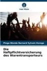 Pinga-Wende Bernard Sylvain Korogo - Die Haftpflichtversicherung des Warentransporteurs