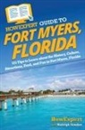 Howexpert, Haleigh Sowder - HowExpert Guide to Fort Myers, Florida