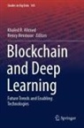 Khaled R. Ahmed, Hexmoor, Henry Hexmoor, Khaled R Ahmed - Blockchain and Deep Learning