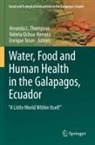 Valeria Ochoa-Herrera, Enrique Teran, Amanda L. Thompson - Water, Food and Human Health in the Galapagos, Ecuador