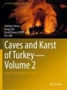 Eric Gilli, Gültekin Günay, ¿smail Noyan Güner, Ismail Noyan GÜNER, Ismail Noyan et GÜNER, Koray Törk - Caves and Karst of Turkey - Volume 2