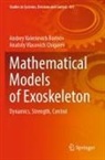 Andrey Valerievich Borisov, Anatoly Vlas Chigarev, Anatoly Vlasovich Chigarev - Mathematical Models of Exoskeleton