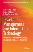 F. Kees Boersma, Eric E Holdeman, Eric E. Holdeman, F Kees Boersma, Hans Jochen Scholl - Disaster Management and Information Technology