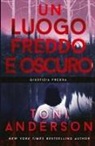Toni Anderson - Un Luogo Freddo e Oscuro