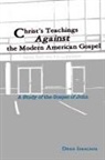 Dean Isaacson - Christ's Teachings Against the Modern American Gospel
