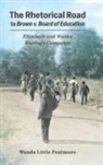 Wanda Little Fenimore - The Rhetorical Road to Brown V. Board of Education