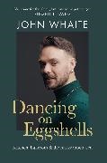 John Whaite, Whaite John - Dancing on Eggshells Kitchen, ballroom & the messy inbetween