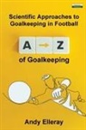 Andy Elleray - A-Z of Goalkeeping