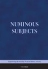 Lucy Tatman - Numinous Subjects: Engendering the Sacred in Western Culture, An Essay