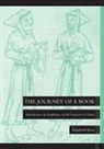 Elizabeth Keen - The Journey of a Book: Bartholomew the Englishman and the Properties of Things