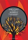 Lee Boldeman - The Cult of the Market: Economic Fundamentalism and its Discontents