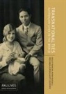 Desley Deacon, Penny Russell, Angela Woollacott - Transnational Ties: Australian Lives in the World