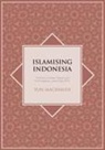 Yon Machmudi - Islamising Indonesia: The Rise of Jemaah Tarbiyah and the Prosperous Justice Party (PKS)