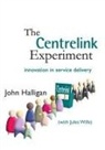 John Halligan, Jules Wills - The Centrelink Experiment: Innovation in Service Delivery