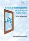 John Wanna - Critical Reflections on Australian Public Policy: Selected Essays