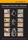 Alison Crowther, Michael Haslam, Gail Robertson - Archaeological Science Under a Microscope: Studies in Residue and Ancient DNA Analysis in Honour of Thomas H. Loy