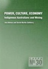 Jon Altman, David Martin - Power, Culture, Economy: Indigenous Australians and Mining