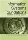 Shirley Gregor, Dennis Hart - Information Systems Foundations: The Role of Design Science