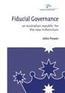 John Power - Fiducial Governance: An Australian republic for the new millennium