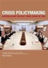 David Connery - Crisis Policymaking: Australia and the East Timor Crisis of 1999