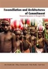 John Braithwaite, Hilary Charlesworth, Peter Reddy - Reconciliation and Architectures of Commitment: Sequencing peace in Bougainville